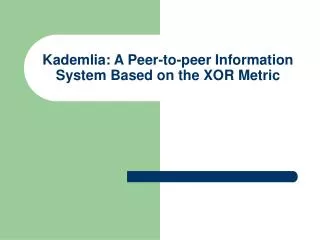 Kademlia: A Peer-to-peer Information System Based on the XOR Metric