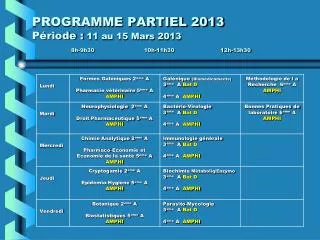 programme partiel 2013 p riode 11 au 15 mars 2013 8h 9h30 10h 11h30 12h 13h30