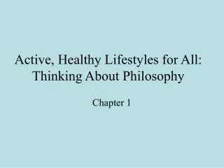 Active, Healthy Lifestyles for All: Thinking About Philosophy