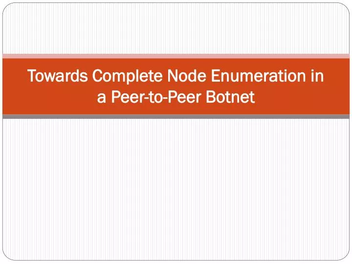 towards complete node enumeration in a peer to peer botnet