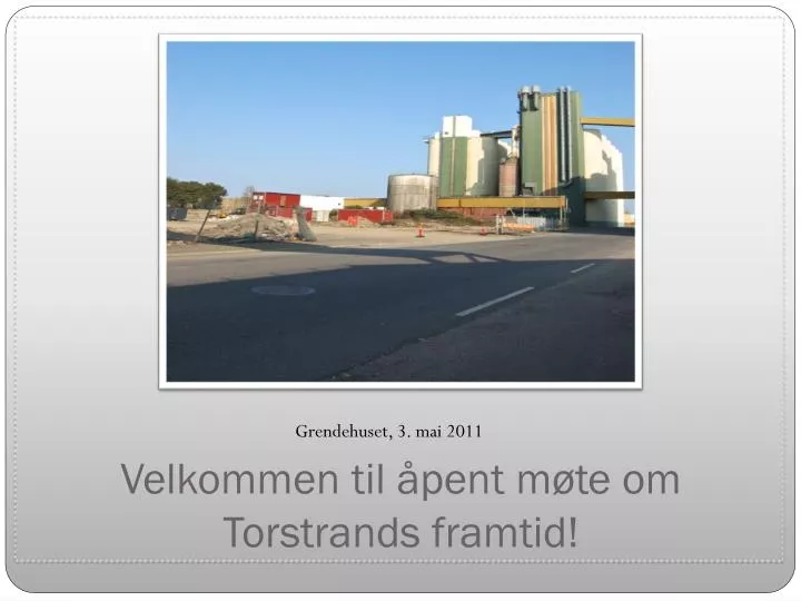 velkommen til pent m te om torstrands framtid