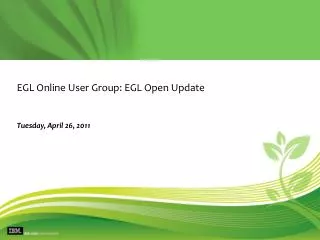 EGL Online User Group: EGL Open Update