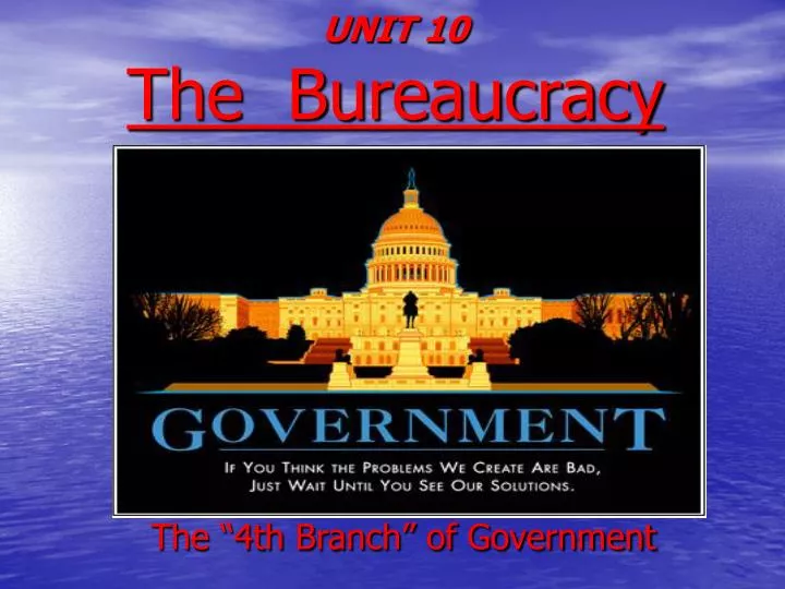 unit 10 the bureaucracy