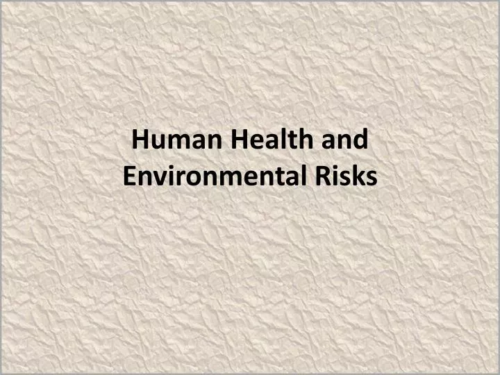 human health and environmental risks