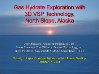 Gas Hydrate Exploration with 3D VSP Technology, North Slope, Alaska
