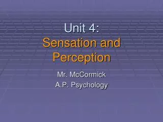 Unit 4: Sensation and Perception