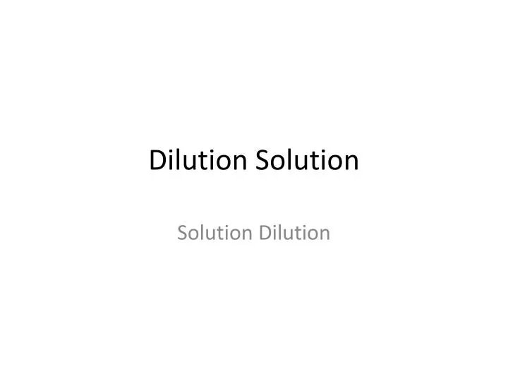 dilution solution