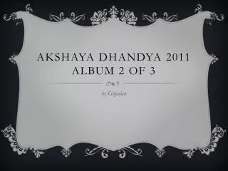 Akshaya Dhandya 2011 Album 2 of 3