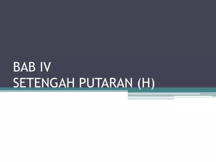 bab iv setengah putaran h