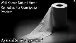 Well Known Natural Home Remedies For Constipation Problem