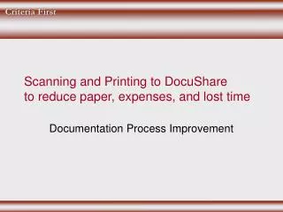 Scanning and Printing to DocuShare to reduce paper, expenses, and lost time