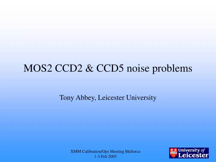 mos2 ccd2 ccd5 noise problems