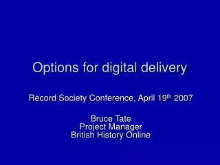 Options for digital delivery