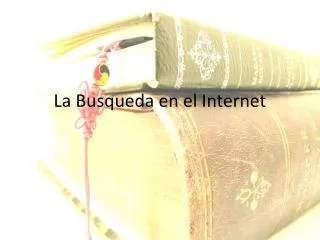 La Busqueda en el Internet