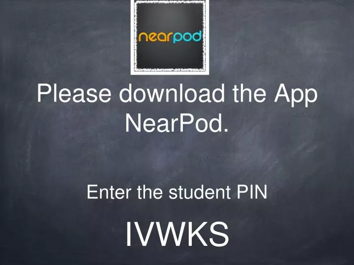 please download the app nearpod