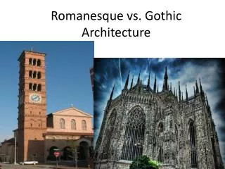 Romanesque vs. Gothic Architecture