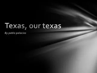 Texas, our texas