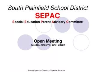 South Plainfield School District SEPAC S pecial E ducation P arent A dvisory C ommittee