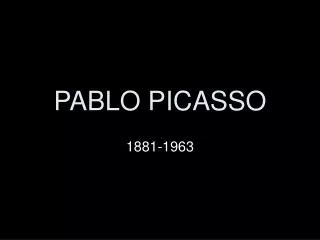 PABLO PICASSO