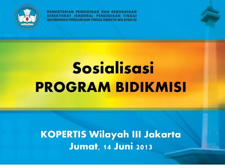 sosialisasi program bidikmisi kopertis wilayah iii jakarta jumat 14 juni 2013
