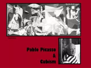 Pablo Picasso &amp; Cubism