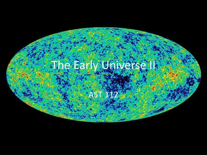 the early universe ii