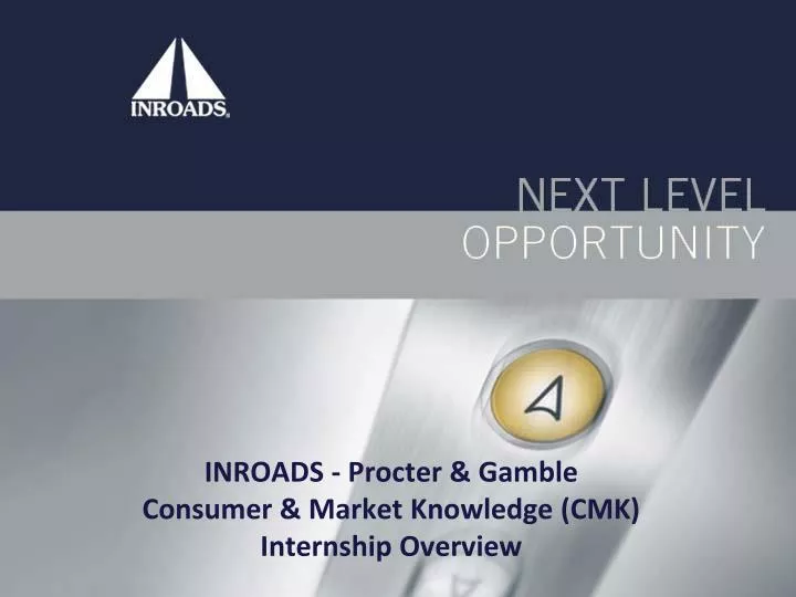 inroads procter gamble consumer market knowledge cmk internship overview