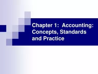 Chapter 1: Accounting: Concepts, Standards and Practice