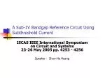 A Sub-1V Bandgap Reference Circuit Using Subthreshold Current - slide 1