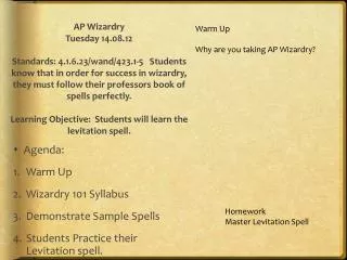 Agenda: Warm Up Wizardry 101 Syllabus Demonstrate Sample Spells