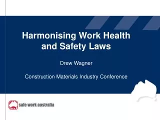 Harmonising Work Health and Safety Laws Drew Wagner Construction Materials Industry Conference