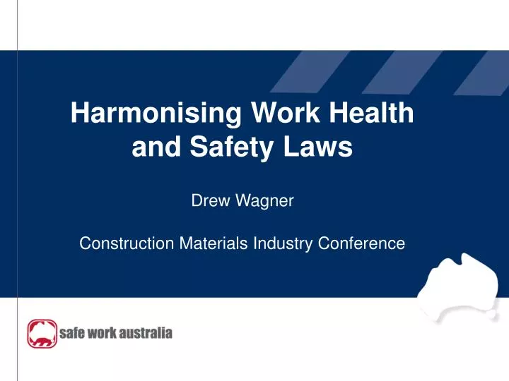 harmonising work health and safety laws drew wagner construction materials industry conference
