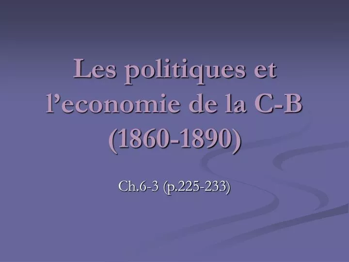 les politiques et l economie de la c b 1860 1890