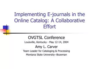 Implementing E-journals in the Online Catalog: A Collaborative Effort