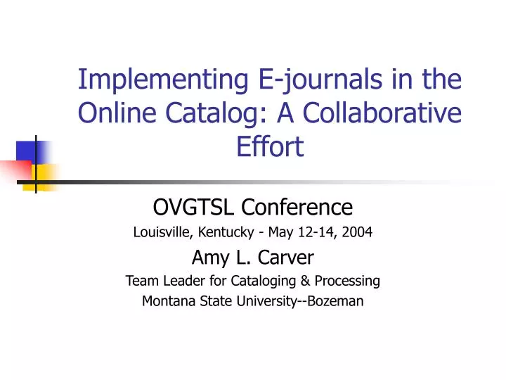 implementing e journals in the online catalog a collaborative effort