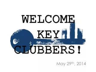 WELCOME KEY CLUBBERS!