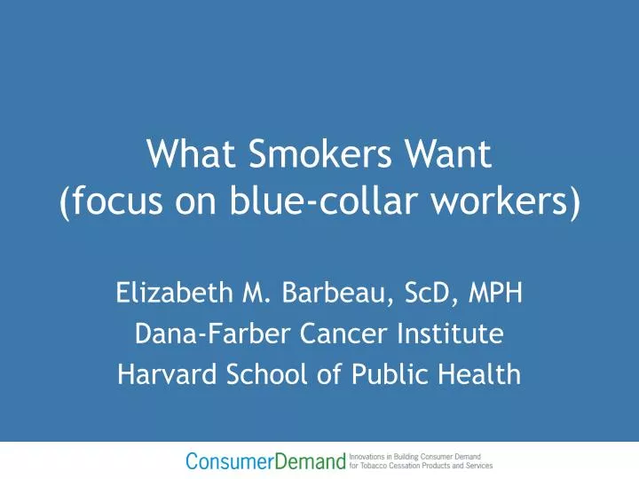 what smokers want focus on blue collar workers