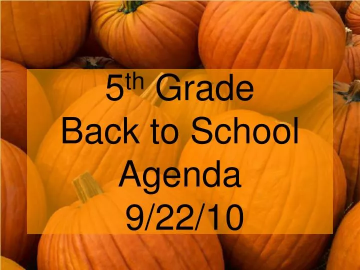 5 th grade back to school agenda 9 22 10