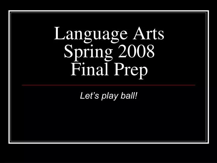 language arts spring 2008 final prep