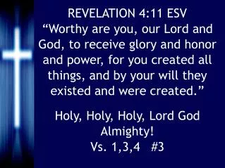 Holy, Holy, Holy, Lord God Almighty! Vs. 1,3,4 #3