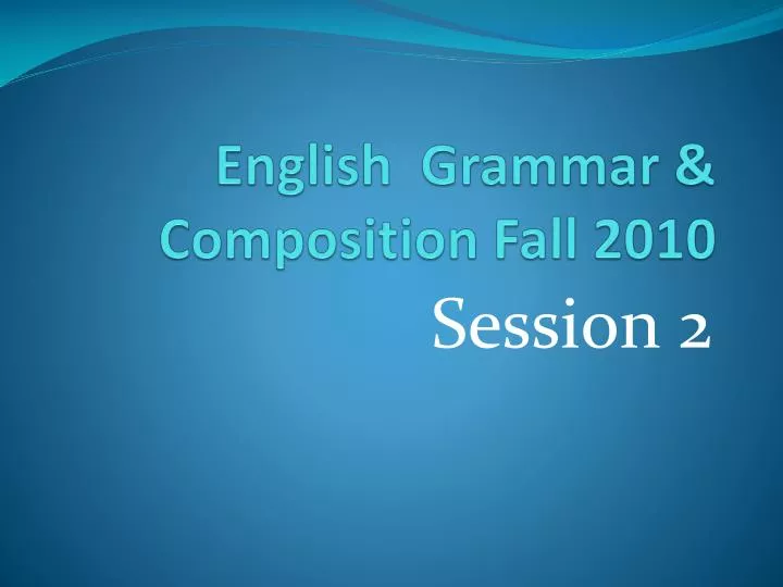 english grammar composition fall 2010