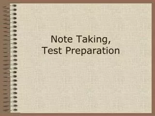 Note Taking, Test Preparation