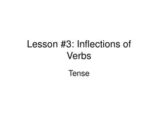 Lesson #3: Inflections of Verbs