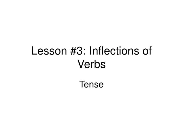 lesson 3 inflections of verbs