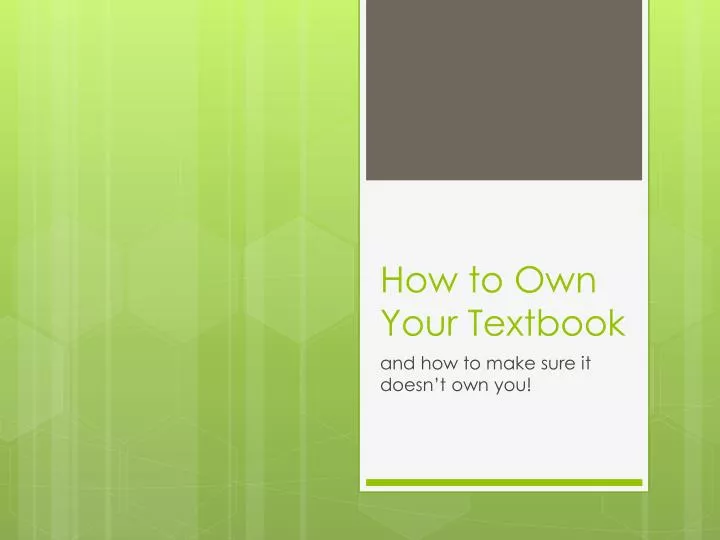 how to own your textbook