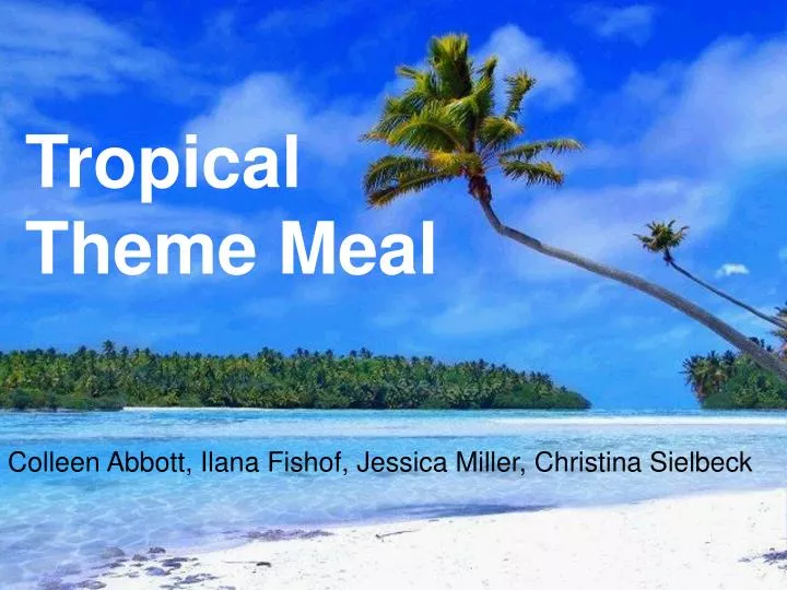 tropical theme meal