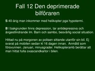 fall 12 den deprimerade bilf raren