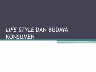 life style dan budaya konsumen