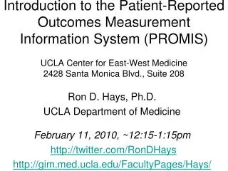 Ron D. Hays, Ph.D. UCLA Department of Medicine February 11, 2010, ~12:15-1:15pm