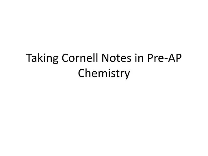 taking cornell notes in pre ap chemistry